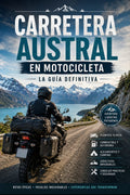 Guia Travesia Carretera Austral en Moto
